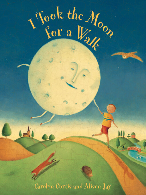 Title details for I Took the Moon for a Walk by Carolyn Curtis - Available